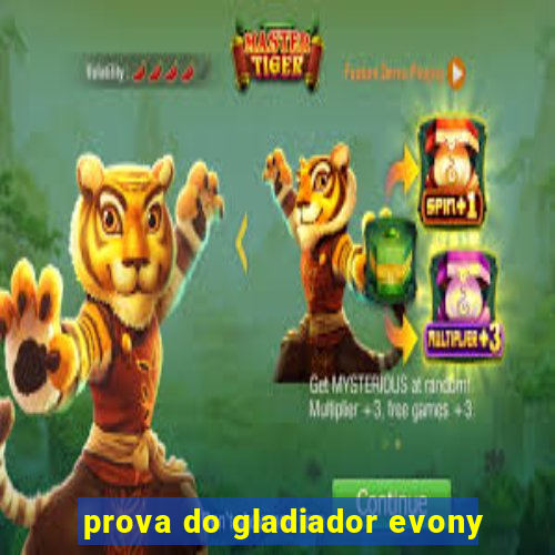 prova do gladiador evony